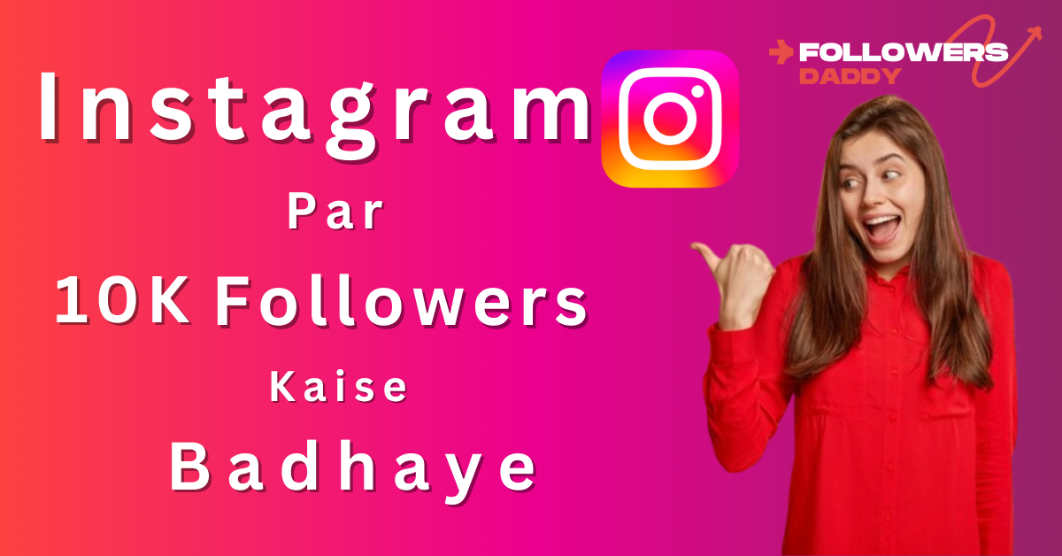 Instagram Par 10K Followers Kaise Badhaye Free