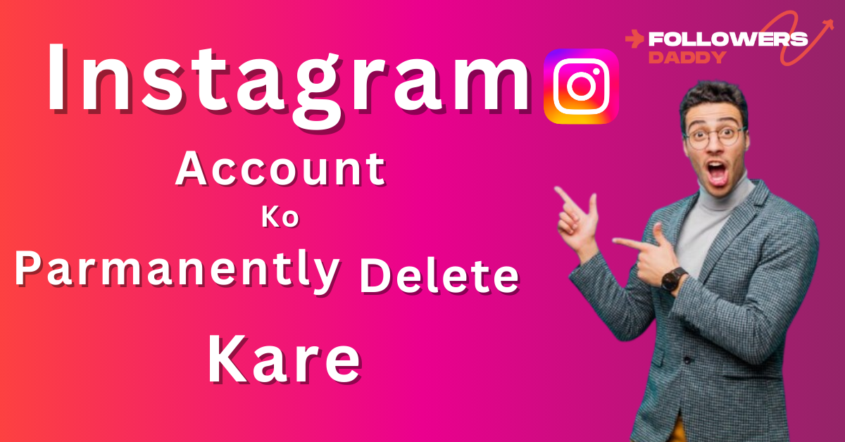 Instagram Account Ko Permanently Delete Kaise Kare